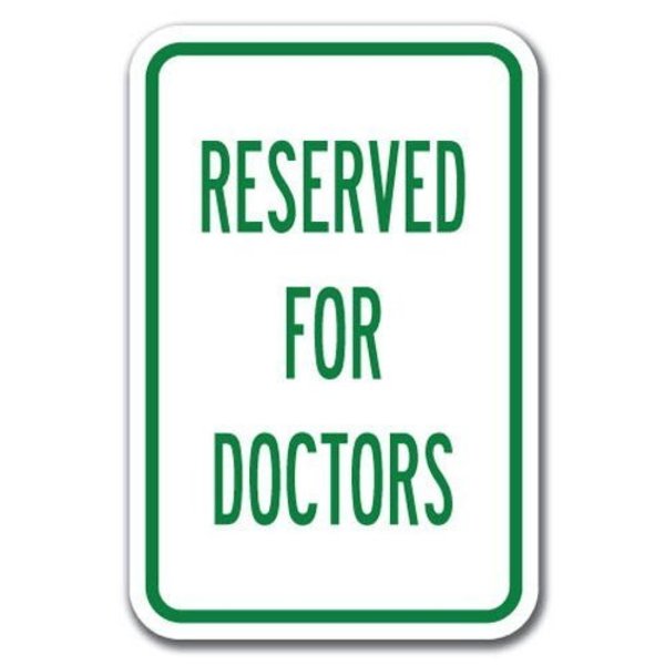 Signmission Reserved For Doctors 12inx18in Heavy Gauge Aluminums, A-1218 Doctors - Reserved For Doctors A-1218 Doctors - Reserved For Doctors